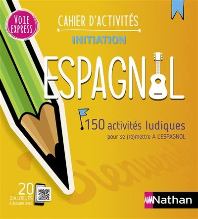 Espagnol : 150 activités ludiques pour se (re)mettre à l'espagnol