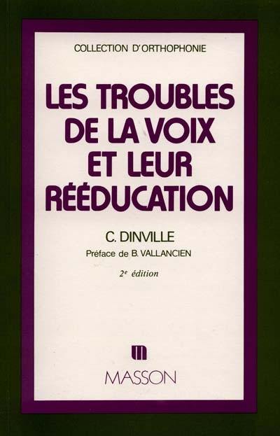 Les Troubles de la voix et leur rééducation