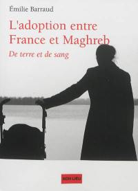 L'adoption entre France et Maghreb : de terre et de sang