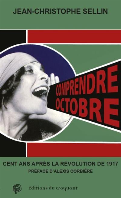 Comprendre Octobre : cent ans après la révolution de 1917