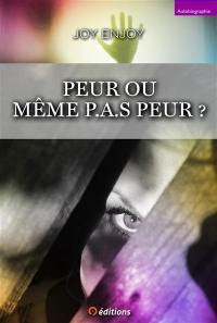 Peur ou même pas peur ?