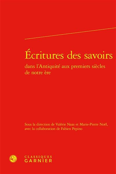 Ecritures des savoirs : dans l'Antiquité aux premiers siècles de notre ère