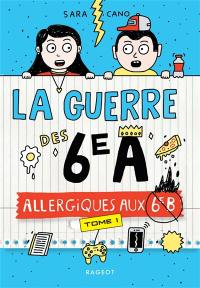 La guerre des 6e A. Vol. 1. Allergiques aux 6e B