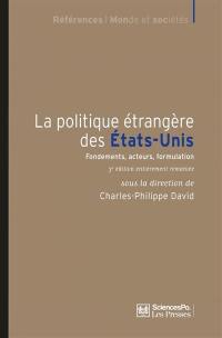 La politique étrangère des Etats-Unis : fondements, acteurs, formulation