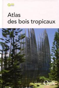 Atlas des bois tropicaux : caractéristiques technologiques et utilisations