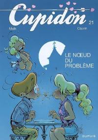 Cupidon. Vol. 21. Le noeud du problème