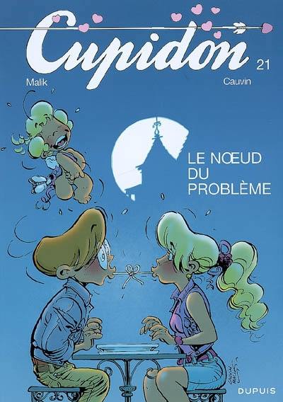 Cupidon. Vol. 21. Le noeud du problème