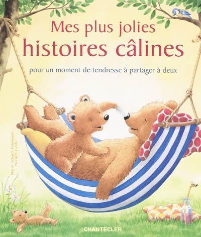 Mes plus jolies histoires câlines : pour un moment de tendresse à partager à deux