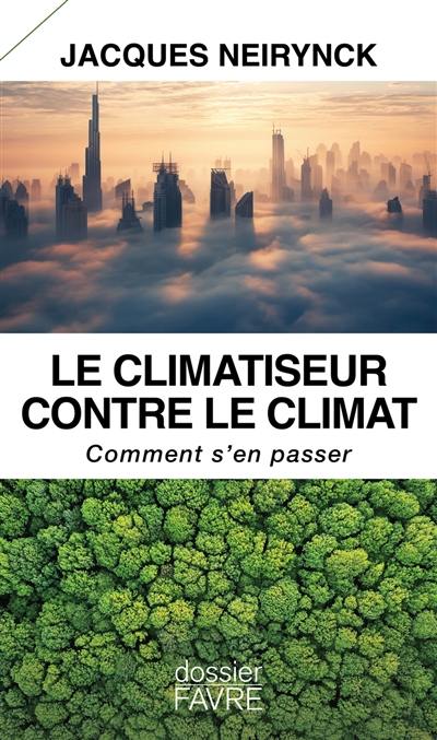 Le climatiseur contre le climat : comment s'en passer