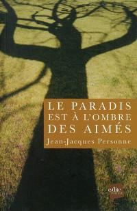 Le paradis est à l'ombre des aimés