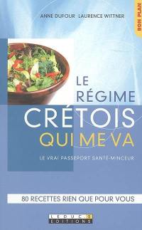 Le régime crétois qui me va : le vrai passeport santé-minceur : 80 recettes rien que pour vous