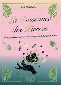 La puissance des pierres : usages thérapeutiques et ésotériques & pièges à éviter