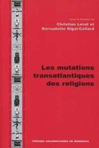 Les mutations transatlantiques des religions