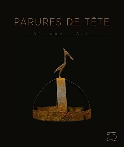 Parures de tête : Afrique, Asie