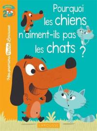 Pourquoi les chiens n'aiment-ils pas les chats ?