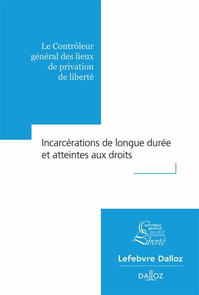 Incarcérations de longue durée et atteintes aux droits