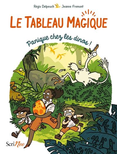 Le tableau magique. Vol. 1. Panique chez les dinos !