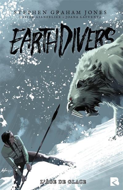 Earthdivers. Vol. 2. L'âge de glace