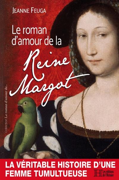 Le roman d'amour de la reine Margot