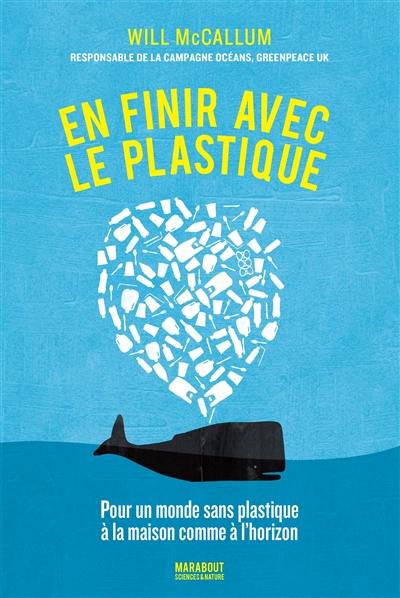 En finir avec le plastique : pour un monde sans plastique à la maison comme à l'horizon