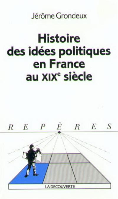 Histoire des idées politiques en France au XIXe siècle