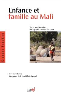 Enfance et famille au Mali : trente ans d'enquêtes démographiques en milieu rural