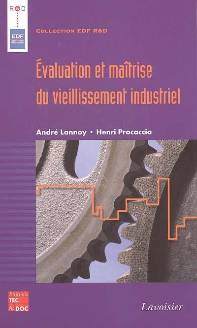 Evaluation et maîtrise du vieillissement industriel