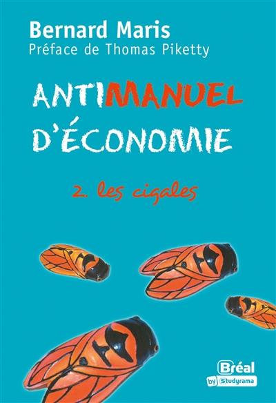 Antimanuel d'économie. Vol. 2. Les cigales