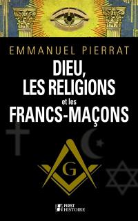 Dieu, les religions et les francs-maçons