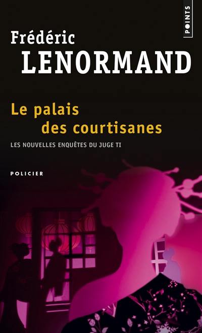 Les nouvelles enquêtes du juge Ti. Vol. 3. Le palais des courtisanes Les nouvelles enquêtes du juge Ti. Vol. 3. Le palais des courtisanes