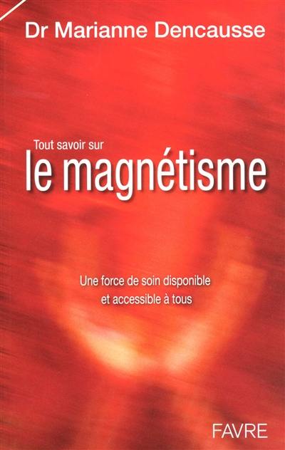 Tout savoir sur le magnétisme : une force de soin disponible et accessible à tous