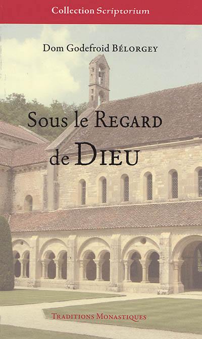 Sous le regard de Dieu : initiation à la vie intérieure