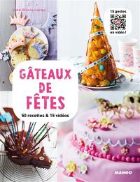 Gâteaux de fêtes : 50 recettes & vidéos