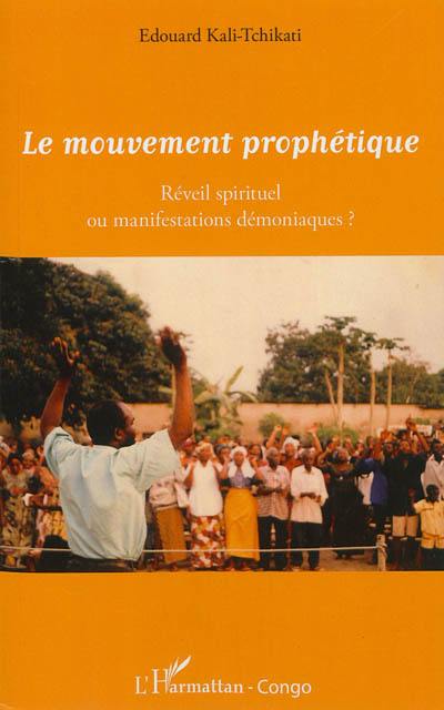 Le mouvement prophétique : réveil spirituel ou manifestations démoniaques ?