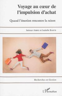 Voyage au coeur de l'impulsion d'achat : quand l'émotion rencontre la raison