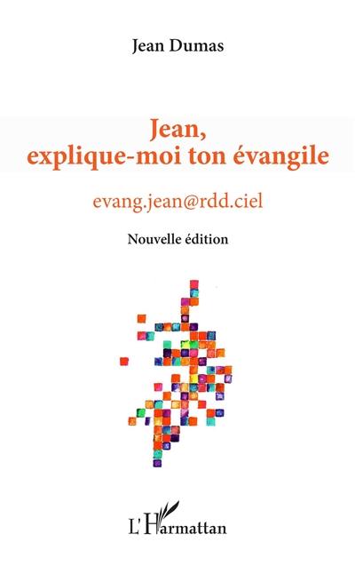 Jean, explique-moi ton Evangile : evang.jean@rdd.ciel