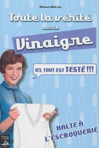 Toute la vérité sur le vinaigre