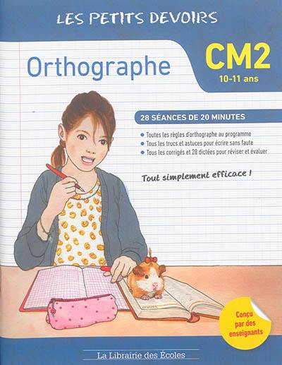 Orthographe CM2, 10-11 ans : 28 séances de 20 minutes