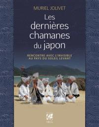 Les dernières chamanes du Japon : rencontre avec l'invisible au pays du soleil-levant