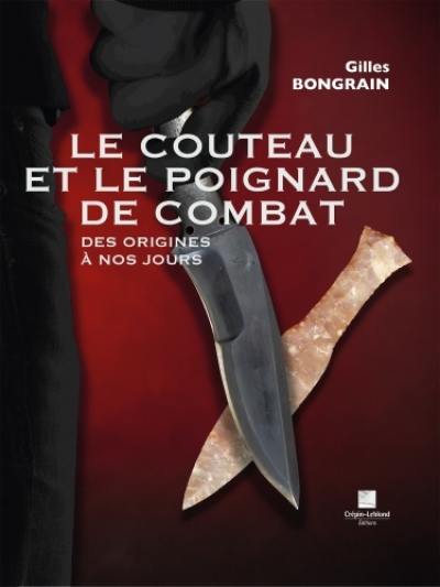 Le couteau et le poignard de combat : des origines à nos jours