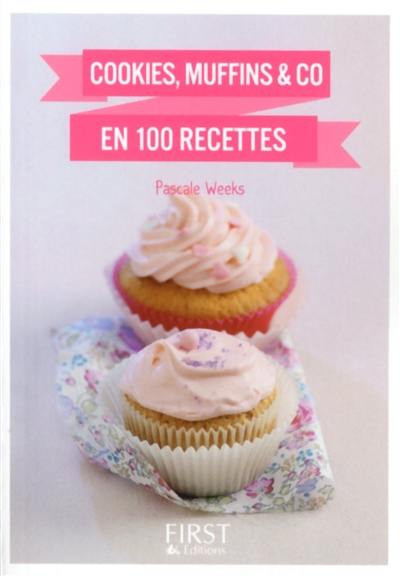 Cookies, muffins & co en 100 recettes