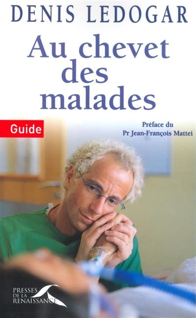 Au chevet des malades : guide