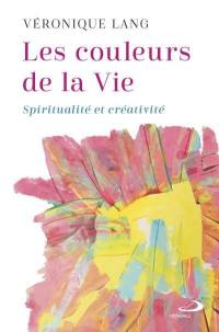 Les Couleurs de la Vie : Spiritualité et créativité