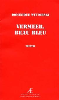 Vermeer, beau bleu : comédie dramatique