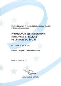 Promouvoir les partenariats entre villes et régions de l'Europe du Sud-Est : résumé des débats, Istanbul (Turquie), 2-3 novembre 2001