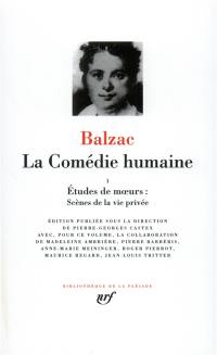 La Comédie humaine. Vol. 1. Etudes de moeurs, scènes de la vie privée