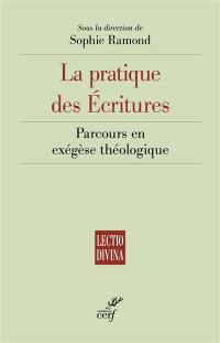 La pratique des Ecritures : parcours en exégèse théologique