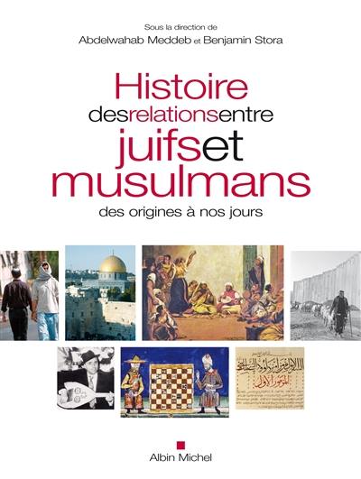 Histoire des relations entre juifs et musulmans, des origines à nos jours