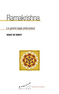 Ramakrishna : le grand sage précurseur