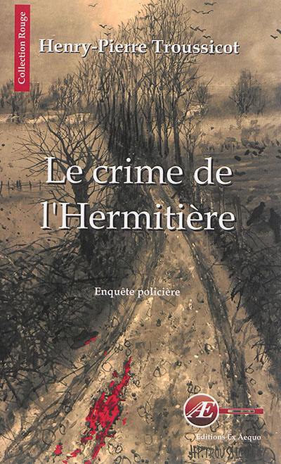 Le crime de L'Hermitière : enquête policière